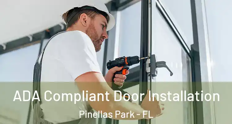 ADA Compliant Door Installation Pinellas Park - FL