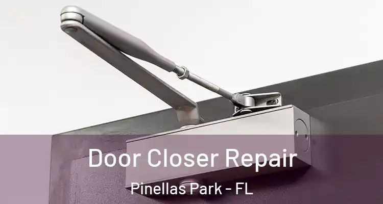 Door Closer Repair Pinellas Park - FL