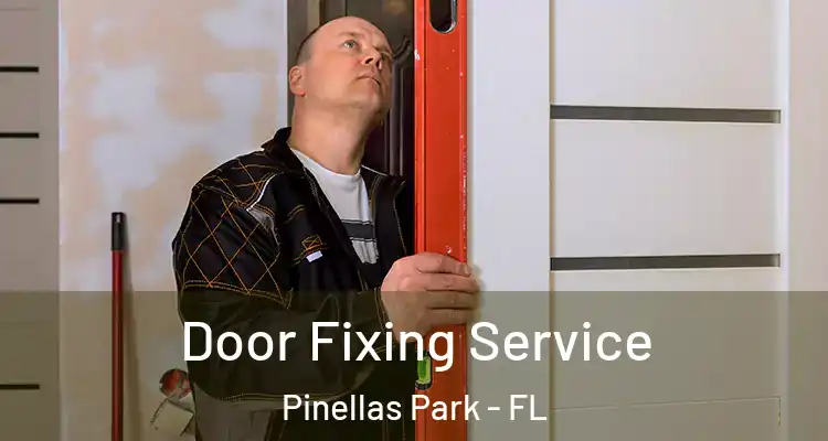Door Fixing Service Pinellas Park - FL