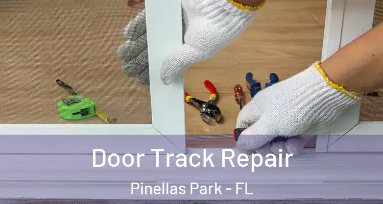 Door Track Repair Pinellas Park - FL