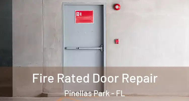 Fire Rated Door Repair Pinellas Park - FL