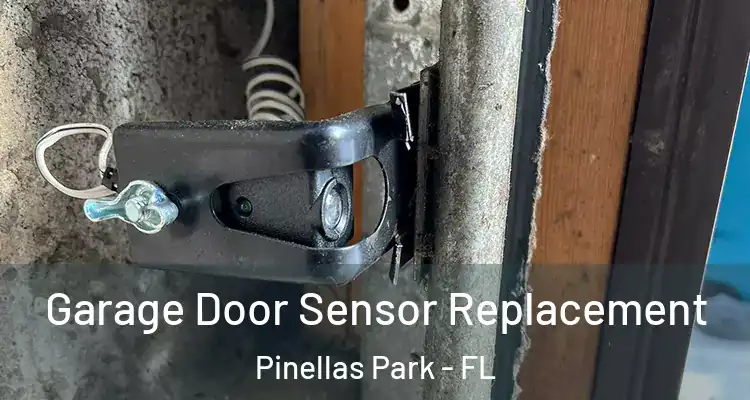 Garage Door Sensor Replacement Pinellas Park - FL