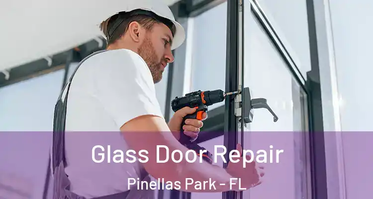 Glass Door Repair Pinellas Park - FL