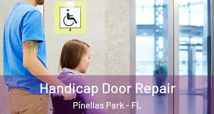Handicap Door Repair Pinellas Park - FL