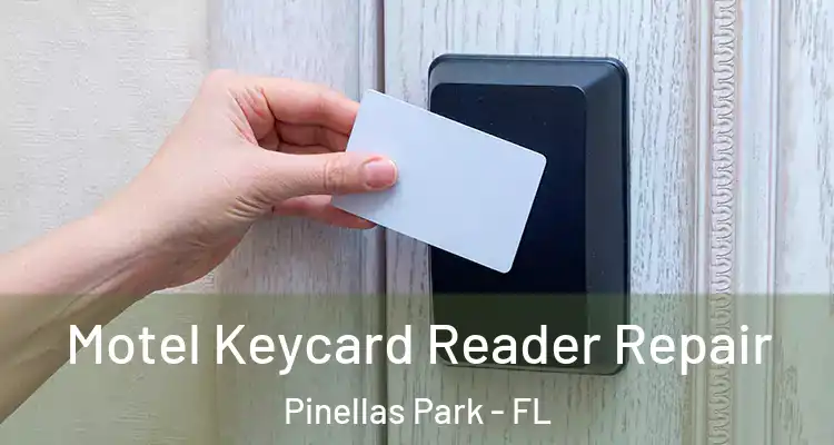 Motel Keycard Reader Repair Pinellas Park - FL