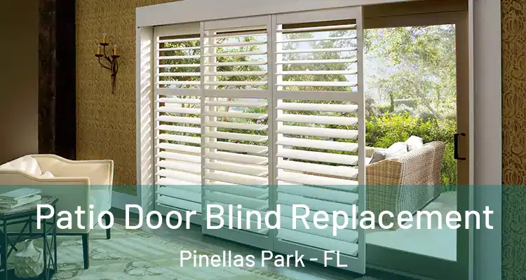 Patio Door Blind Replacement Pinellas Park - FL