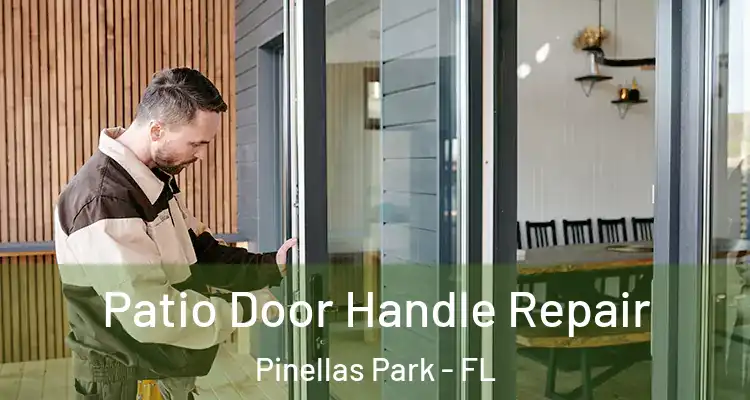 Patio Door Handle Repair Pinellas Park - FL