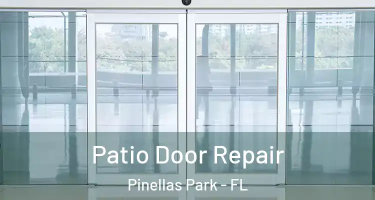 Patio Door Repair Pinellas Park - FL