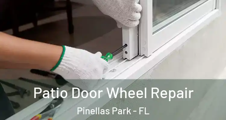 Patio Door Wheel Repair Pinellas Park - FL
