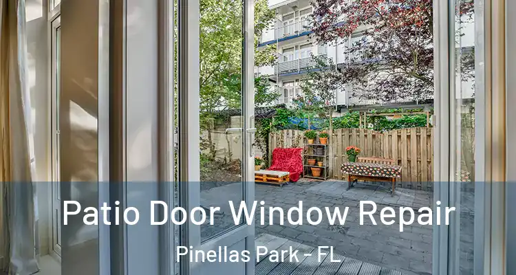 Patio Door Window Repair Pinellas Park - FL