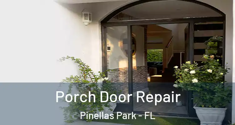 Porch Door Repair Pinellas Park - FL