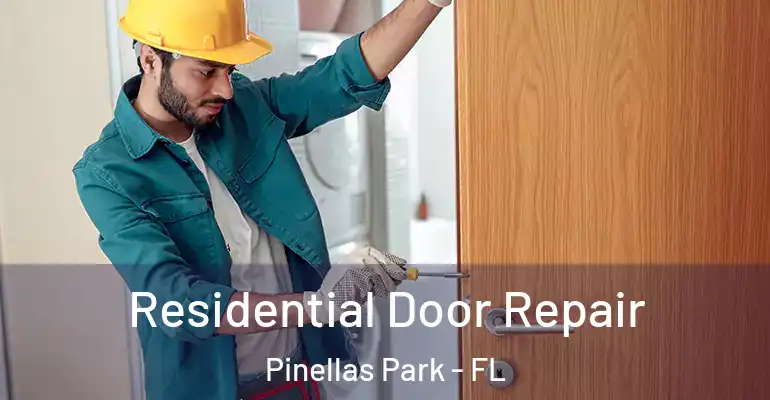 Residential Door Repair Pinellas Park - FL