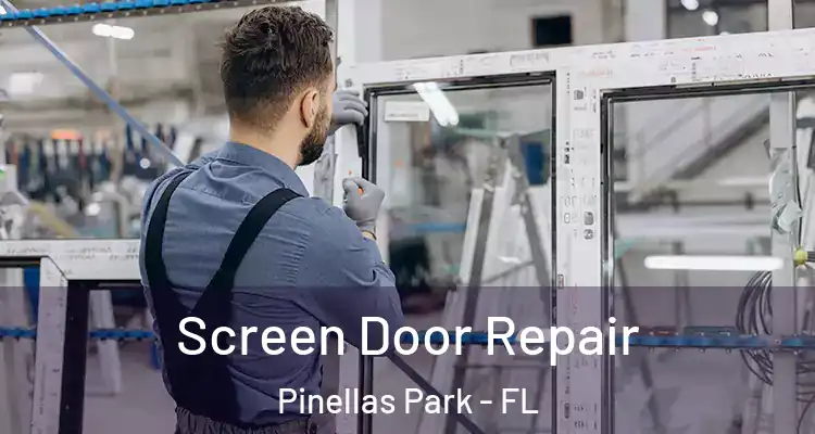 Screen Door Repair Pinellas Park - FL