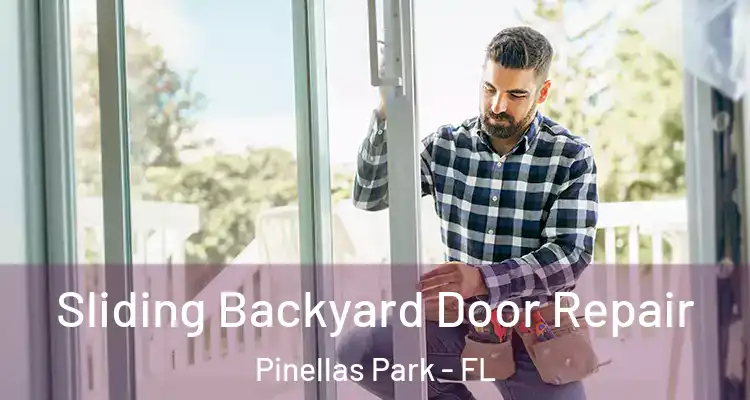 Sliding Backyard Door Repair Pinellas Park - FL