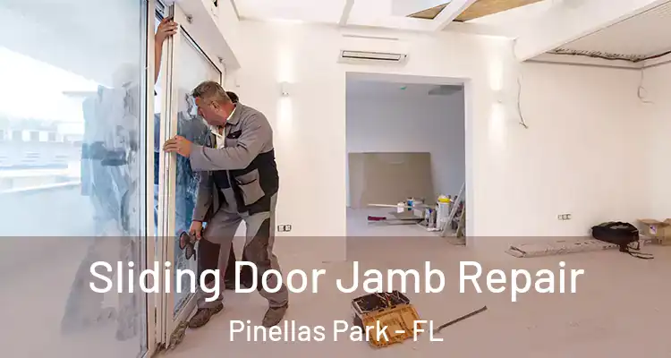 Sliding Door Jamb Repair Pinellas Park - FL