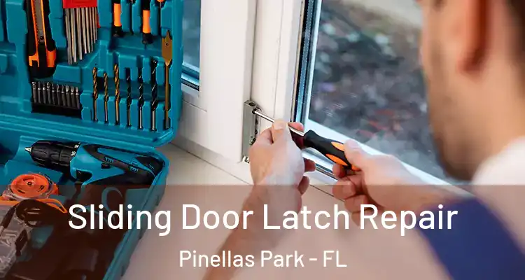 Sliding Door Latch Repair Pinellas Park - FL
