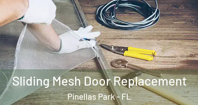 Sliding Mesh Door Replacement Pinellas Park - FL