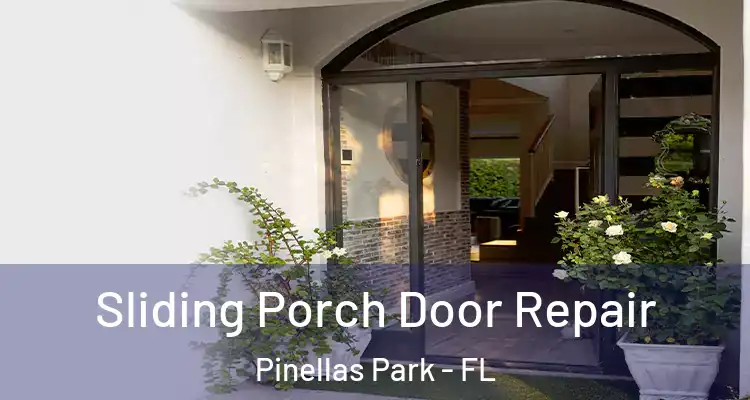 Sliding Porch Door Repair Pinellas Park - FL
