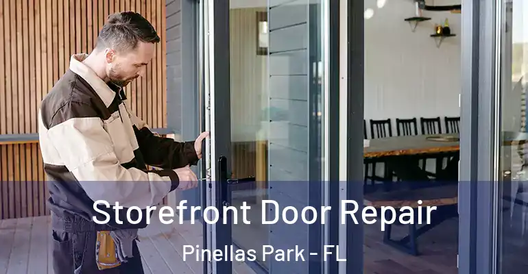 Storefront Door Repair Pinellas Park - FL